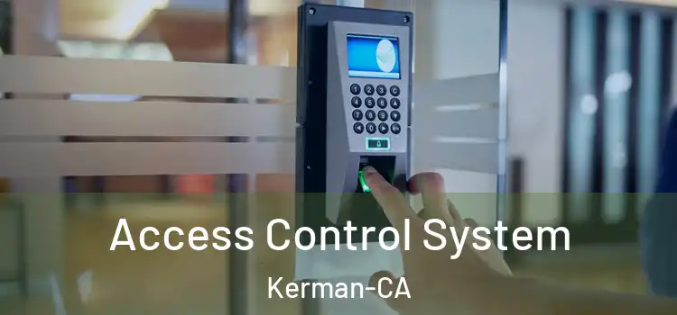  Access Control System Kerman-CA