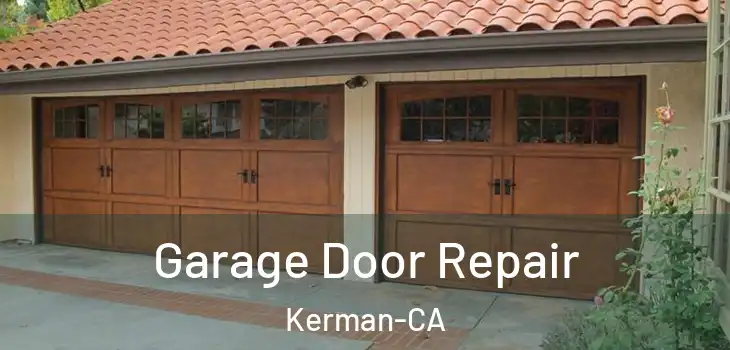  Garage Door Repair Kerman-CA